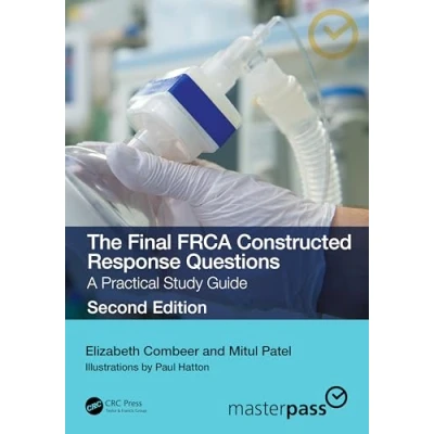 Abbildung von The Final FRCA Constructed Response Questions: A Practical Study Guide (Masterpass)