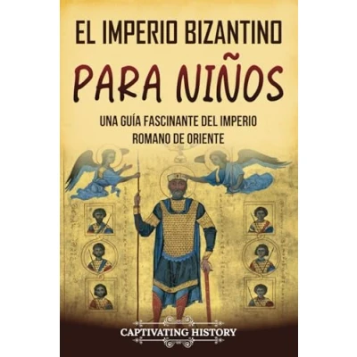 Abbildung von El Imperio bizantino para niños: Una guía fascinante del romano de Oriente (Historia los pequeños)