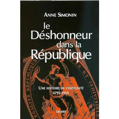 Abbildung von Le déshonneur dans la République: Une histoire de l&#039;indignité, 1791 1958