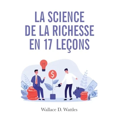 Abbildung von la science de richesse: Comment devenir riche en 17 leçons