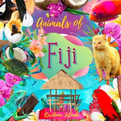Abbildung von Animals of Fiji Learn about the Fiji, Travel Book, Coffee Table Book for Kids: (Animals World Series)