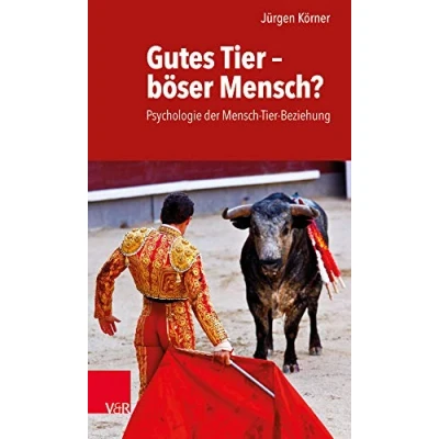 Abbildung von Gutes Tier böser Mensch?: Psychologie der Mensch Beziehung