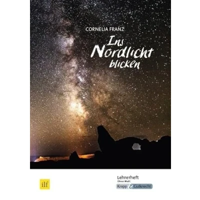 Abbildung von Ins Nordlicht blicken Cornelia Franz Lehrerheft: Unterrichtsmaterialien, Lösungen, Differenzierung, Interpretation, Heft (Literatur im Unterricht: Sekundarstufe I)