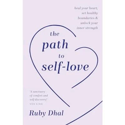 Abbildung von The Path to Self Love: Heal Your Heart, Set Healthy Boundaries &amp; Unlock Inner Strength