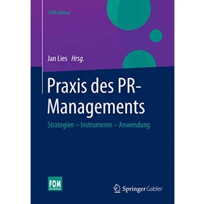 Abbildung von Praxis des PR Managements: Strategien Instrumente Anwendung (FOM Edition)