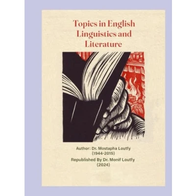 Abbildung von Topics in English Linguistics and Literature: By Dr. Mustafa Loutfy First Published 1984 Republished Monif (English Literature Literary Criticism)