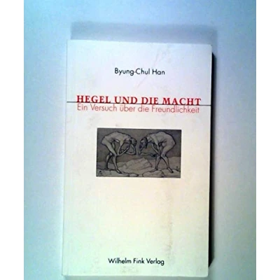 Abbildung von Hegel und die Macht. Ein Versuch über Freundlichkeit