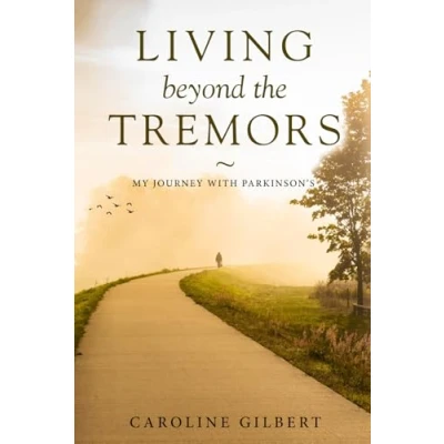 Abbildung von Living Beyond the Tremors: My Journey with Parkinson’s