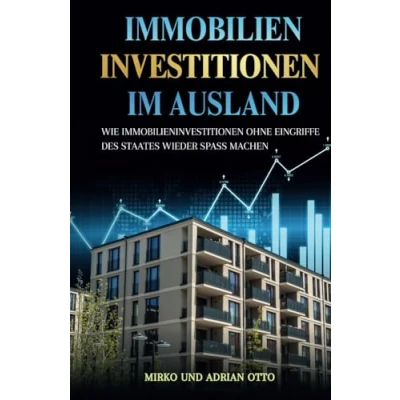 Abbildung von IMMOBILIEN INVESTITIONEN IM AUSLAND: Wie Immobilieninvestitionen ohne Eingriffe des Staates wieder Spaß machen