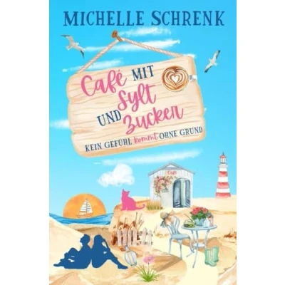 Abbildung von Cafe mit Sylt und Zucker: Kein Gefühl kommt ohne Grund