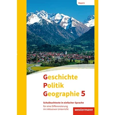 Abbildung von Geschichte Politik Geographie (GPG) Ausgabe 2017 für Mittelschulen in Bayern: Schulbuchtexte einfacher Sprache 5 mit CD ROM eine Differenzierung im inklusiven Unterricht