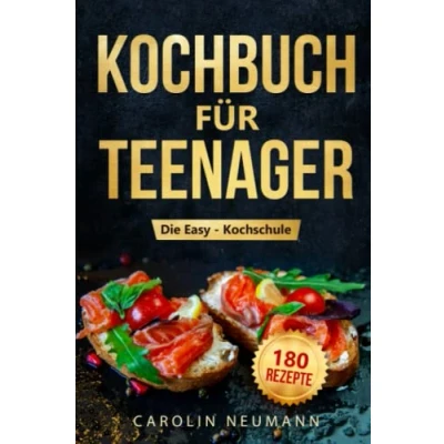 Abbildung von Die Easy Kochschule: Kochbuch für Teenager und Anfänger: Mit 180 leckeren Rezepten schnell einfach kochen lernen. Inklusive vegan vegetarischer Rezepte!