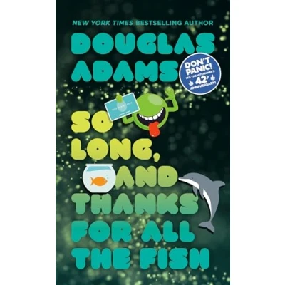 Abbildung von So Long, and Thanks for All the Fish (Hitchhiker&#039;s Guide to Galaxy, Band 4)