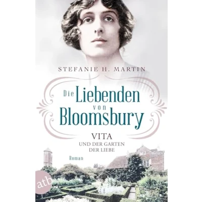 Abbildung von Die Liebenden von Bloomsbury Vita und der Garten Liebe: Roman (Bloomsbury Saga, Band 3)