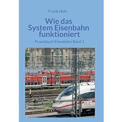 Abbildung von Wie das System Eisenbahn funktioniert: Praxisbuch Band 1