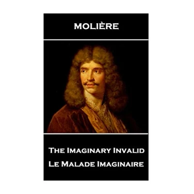 Abbildung von Moliere The Imaginary Invalid: Le Malade Imaginaire