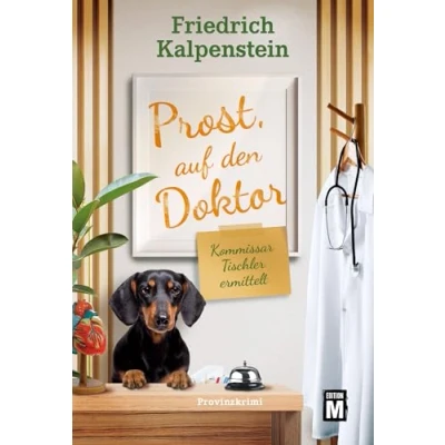 Abbildung von Prost, auf den Doktor (Kommissar Tischler ermittelt, Band 11)