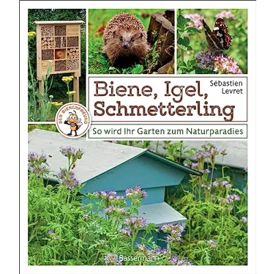 Abbildung von Biene, Igel, Schmetterling. So wird Ihr Garten zum Naturparadies.: Nützliches für Nützlinge: Insektenhotels, Nistkästen, Igelhütte, Feldermaushaus ... Mit Extrakapitel: Imkern Einsteiger