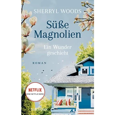 Abbildung von Süße Magnolien Ein Wunder geschieht: Roman Das Buch zur NETFLIX Serie »Süße Magnolien« (Süße Reihe, Band 3)