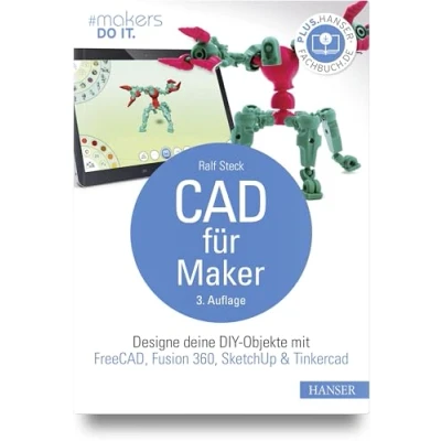 Abbildung von CAD für Maker: Designe deine DIY Objekte mit FreeCAD, Fusion 360, SketchUp &amp; Tinkercad