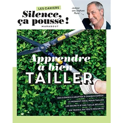 Abbildung von Les cahiers Silence ça pousse Apprendre à bien tailler