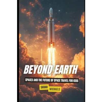 Abbildung von Beyond Earth: SpaceX and the Future of Space Travel for Kids (Space Kids)