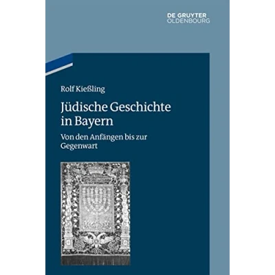 Abbildung von Jüdische Geschichte in Bayern: Von den Anfängen bis zur Gegenwart (Studien Jüdischen und Kultur Bayern, 11, Band 11)