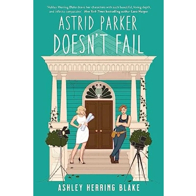 Abbildung von Astrid Parker Doesn&#039;t Fail: A swoon worthy, laugh out loud queer romcom