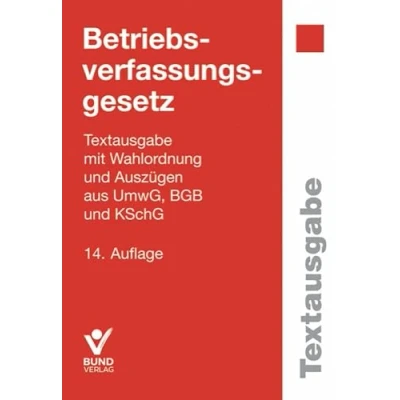 Abbildung von Betriebsverfassungsgesetz: Textausgabe mit Wahlordnung (Arbeitsrecht in der betrieblichen Praxis)