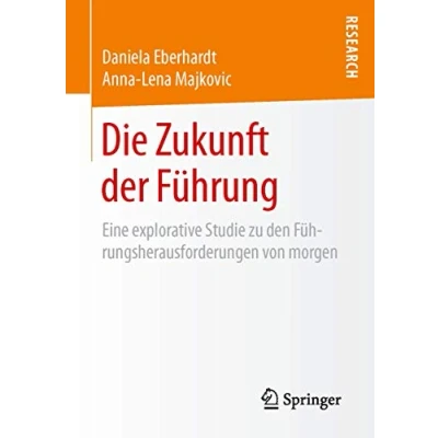 Abbildung von Die Zukunft der Führung: Eine explorative Studie zu den Führungsherausforderungen von morgen