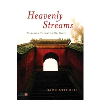 Abbildung von Heavenly Streams: Meridian Theory in Nei Gong (Daoist Gong)