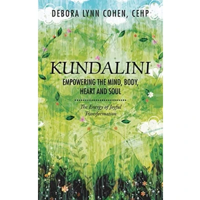 Abbildung von Kundalini Empowering The Mind, Body, Heart and Soul: Energy of Joyful Transformation