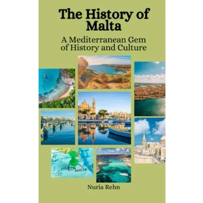 Abbildung von The History of Malta: A Mediterranean Gem and Culture