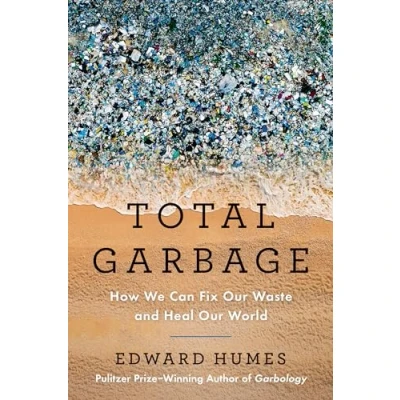 Abbildung von Total Garbage: How We Can Fix Our Waste and Heal World