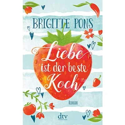 Abbildung von Liebe ist der beste Koch: Roman