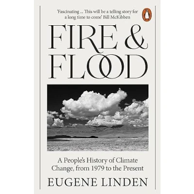 Abbildung von Fire and Flood: A People&#039;s History of Climate Change, from 1979 to the Present