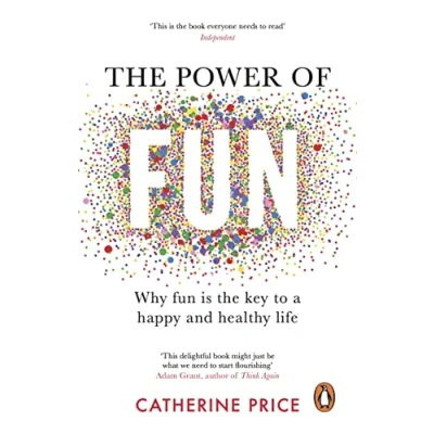 Abbildung von the Power of Fun: Why fun is key to a happy and healthy life
