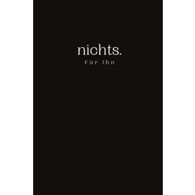 Abbildung von nichts für Ihn I Um auch mal wirklich zu schenken: Das passende Geschenk jemanden, der sich wünscht oder schon alles hat ... zum Verschenken an Freunde &amp; Familie DIN A5