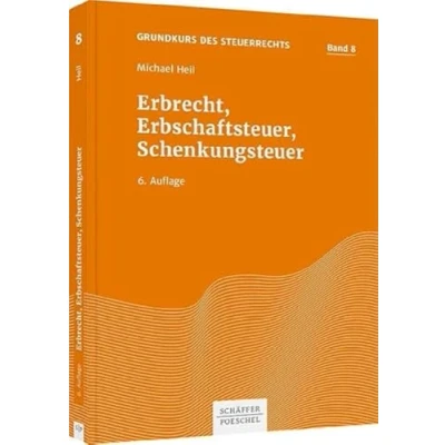 Abbildung von Erbrecht, Erbschaftsteuer, Schenkungsteuer (Grundkurs des Steuerrechts)