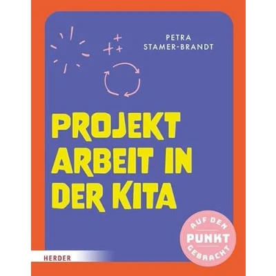 Abbildung von Projektarbeit in der Kita: Mit Checklisten und Kopiervorlagen