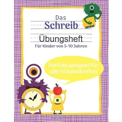 Abbildung von Das Schreib Übungsheft für Kinder von 5 10 Jahren: Perfekt geeignet alle Schulschriften