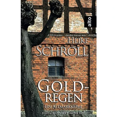 Abbildung von Goldregen Ein Altmarkkrimi: Judith Brunners fünfter Fall