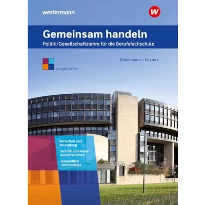 Abbildung von Gemeinsam handeln: Politik / Gesellschaftslehre für die Berufsfachschule Ausgabe NRW Schulbuch