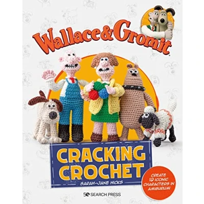 Abbildung von Cracking Crochet: Create 12 Iconic Characters in Amigurumi (Wallace &amp; Gromit: Aardman Animations)