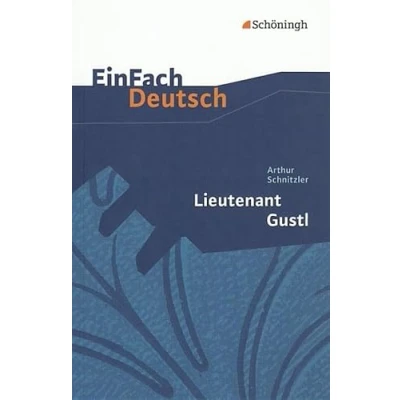 Abbildung von EinFach Deutsch Textausgaben: Arthur Schnitzler: Lieutenant Gustl: Gymnasiale Oberstufe