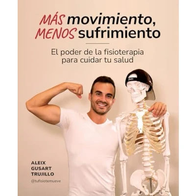 Abbildung von Más movimiento, menos sufrimiento: El poder de la fisioterapia para cuidar tu salud (Bienestar, estilo vida, salud)