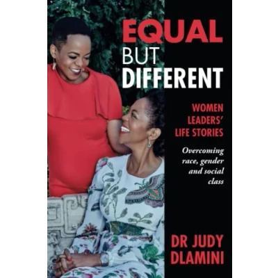 Abbildung von Equal but Different: WOMEN LEADERS’ LIFE STORIES: Overcoming Race, Gender &amp; Social Class
