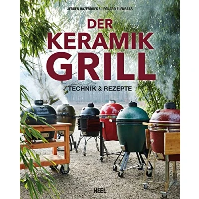 Abbildung von Der Keramikgrill: Technik und Rezepte