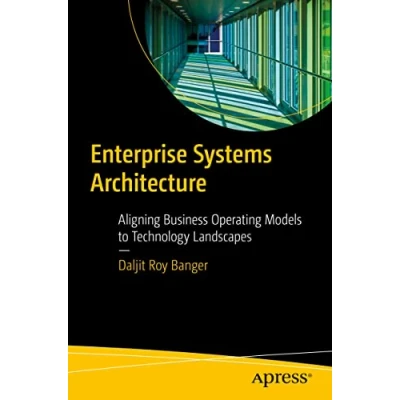 Abbildung von Enterprise Systems Architecture: Aligning Business Operating Models to Technology Landscapes