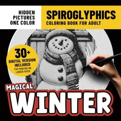 Abbildung von Spiroglyphics Coloring Book Magical Winter: Calm and Cozy Pages With Hidden Pictures for Adults Stress Relief &amp; Relaxation Just One Color